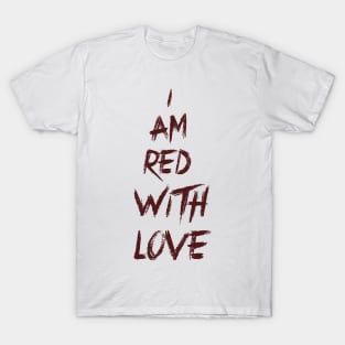 I Am Red With Love - BTS T-Shirt